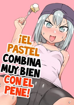 Ochinchin wa Cake ni Au!! | ¡¡El Pastel Combina Muy Bien con El Pene!!